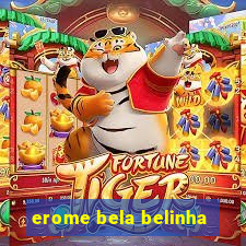 erome bela belinha